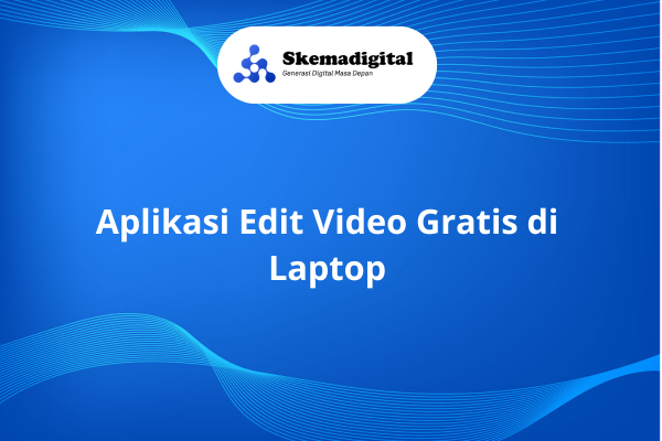 Aplikasi Edit Video Gratis di Laptop