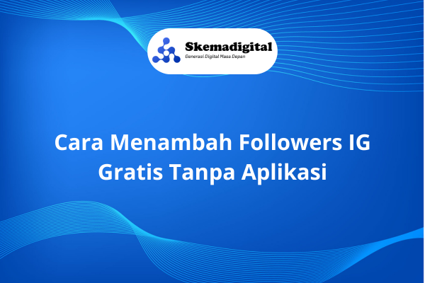 Cara Menambah Followers IG Gratis Tanpa Aplikasi